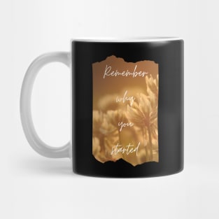 Remember Why You Started Inspirational Gift Motivational Mug